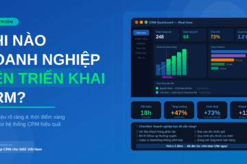 khi-nao-doanh-nghiep-nen-trien-khai-crm